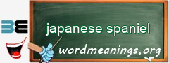 WordMeaning blackboard for japanese spaniel